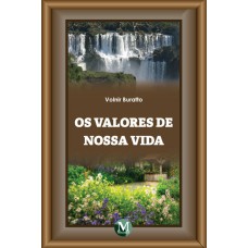 OS VALORES DE NOSSA VIDA