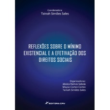 REFLEXÕES SOBRE O MÍNIMO EXISTENCIAL E A EFETIVAÇÃO DE DIREITOS SOCIAIS