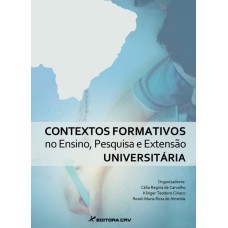 CONTEXTOS FORMATIVOS NO ENSINO, PESQUISA E EXTENSÃO UNIVERSITÁRIA