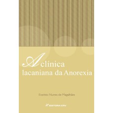 A CLÍNICA LACANIANA DA ANOREXIA