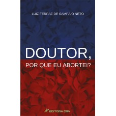 DOUTOR, POR QUE EU ABORTEI?