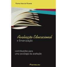 AVALIAÇÃO EDUCACIONAL E EMANCIPAÇÃO: CONTRIBUIÇÕES PARA UMA SOCIOLOGIA DA AVALIAÇÃO