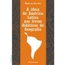 A IDEIA DE AMÉRICA LATINA NOS LIVROS DIDÁTICOS DE GEOGRAFIA