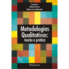 METODOLOGIAS QUALITATIVAS: TEORIA E PRÁTICA