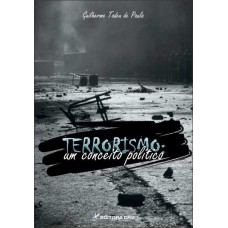 TERRORISMO: UM CONCEITO POLÍTICO