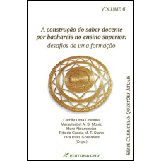 A CONSTRUÇÃO DO SABER DOCENTE POR BACHARÉIS NO ENSINO SUPERIOR: DESAFIOS DE UMA FORMAÇÃO