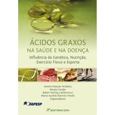 ÁCIDOS GRAXOS NA SAÚDE E NA DOENÇA: INFLÊNCIA DA GENÉTICA, NUTRIÇÃO, EXERCÍCIO FÍSICO E ESPORTE