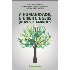 A HUMANIDADE, O DIREITO E SEUS (NOVOS) CAMINHOS