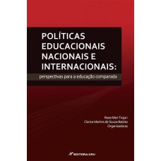 POLÍTICAS EDUCACIONAIS NACIONAIS E INTERNACIONAIS: PERSPECTIVAS PARA A EDUCAÇÃO COMPARADA