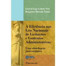 A EFICIÊNCIA NAS LEIS NACIONAIS DE LICITAÇÕES E CONTRATOS ADMINISTRATIVOS: UMA ABORDAGEM JUSECONÔMICA