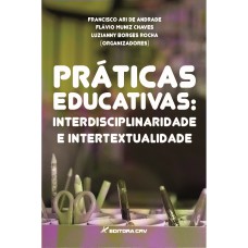 PRÁTICAS EDUCATIVAS: INTERDISCIPLINARIDADE E INTERTEXTUALIDADE