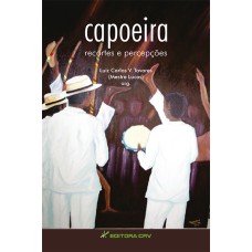 CAPOEIRA: RECORTES E PERCEPÇÕES