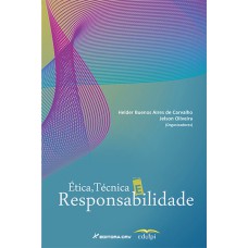 ÉTICA, TÉCNICA E RESPONSABILIDADE