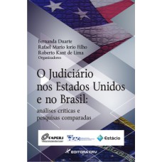 O JUDICIÁRIO NOS ESTADOS UNIDOS E NO BRASIL: ANÁLISES CRÍTICAS E PESQUISAS COMPARADAS