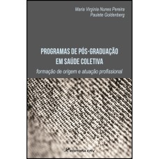 PROGRAMAS DE PÓS-GRADUAÇÃO EM SAÚDE COLETIVA: FORMAÇÃO DE ORIGEM E ATUAÇÃO PROFISSIONAL