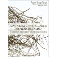 A PARCERIA UNIVERSIDADE E HOSPITAIS DE ENSINO: OS CAMINHOS DA PESQUISA CLÍNICA EM PSICANÁLISE