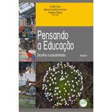 PENSANDO A EDUCAÇÃO: DESAFIOS E POSSIBILIDADES VOLUME 1