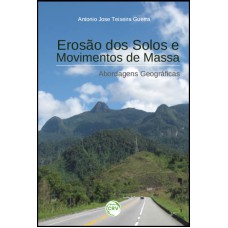 EROSÃO DOS SOLOS E MOVIMENTOS DE MASSA: ABORDAGENS GEOGRÁFICAS