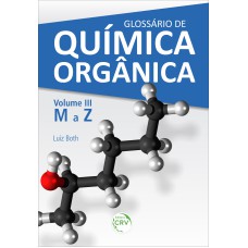 GLOSSÁRIO DE QUÍMICA ORGÂNICA VOLUME III (M A Z)