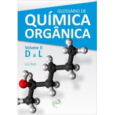 GLOSSÁRIO DE QUÍMICA ORGÂNICA VOLUME II (D A L)