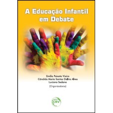 A EDUCAÇÃO INFANTIL EM DEBATE