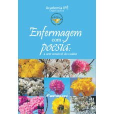 ENFERMAGEM COM POESIA - A ARTE SENSÍVEL DO CUIDAR