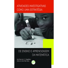 ATIVIDADES INVESTIGATIVAS COMO UMA ESTRATÉGIA DE ENSINO E APRENDIZAGEM DA MATEMÁTICA