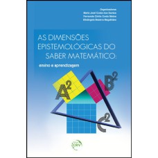 AS DIMENSÕES EPISTEMOLÓGICAS DO SABER MATEMÁTICO: ENSINO E APRENDIZAGEM