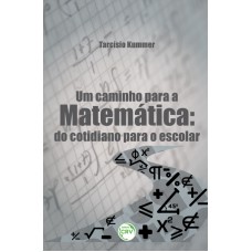 UM CAMINHO PARA A MATEMÁTICA: DO COTIDIANO PARA O ESCOLAR