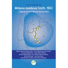 MELIPONA MANDACAIA, SMITH 1863: A ABELHA DA CAATINGA DO VELHO CHICO