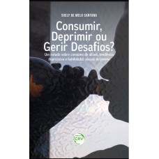 CONSUMIR, DEPRIMIR OU GERIR DESAFIOS? UM ESTUDO SOBRE CONSUMO DE ÁLCOOL, TENDÊNCIA DEPRESSIVA E HABILIDADES SOCIAIS DE JOVENS