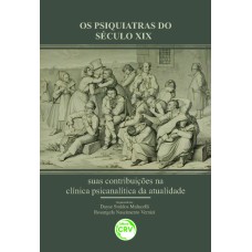 OS PSIQUIATRAS DO SÉCULO XIX: SUAS CONTRIBUIÇÕES NA CLÍNICA PSICANALÍTICA DA ATUALIDADE