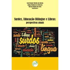 SURDEZ, EDUCAÇÃO BILÍNGUE E LIBRAS: PERSPECTIVAS ATUAIS