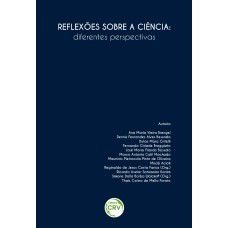 REFLEXÕES SOBRE A CIÊNCIA: DIFERENTES PERSPECTIVAS