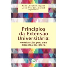 PRINCÍPIOS DA EXTENSÃO UNIVERSITÁRIA: CONTRIBUIÇÕES PARA UMA DISCUSSÃO NECESSÁRIA