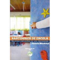 BASTIDORES DE ESCOLA: RELATOS E REFLEXÕES DE UMA PROFESSORA