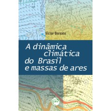 A DINÂMICA CLIMÁTICA DO BRASIL E MASSAS DE ARES