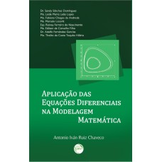 APLICAÇÃO DAS EQUAÇÕES DIFERENCIAIS NA MODELAGEM MATEMÁTICA