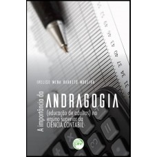 A IMPORTÂNCIA DA ANDRAGOGIA (EDUCAÇÃO DE ADULTOS) NO ENSINO SUPERIOR DA CIÊNCIA CONTÁBIL