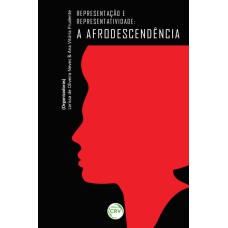 REPRESENTAÇÃO E REPRESENTATIVIDADE: A AFRODESCENDÊNCIA