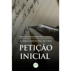 A ARGUMENTAÇÃO NA PETIÇÃO INICIAL