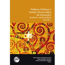 POLÍTICAS PÚBLICAS E GESTÃO DA EDUCAÇÃO: DESAFIOS E COMPROMISSOS VOLUME 1