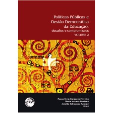 POLÍTICAS PÚBLICAS E GESTÃO DA EDUCAÇÃO: DESAFIOS E COMPROMISSOS VOLUME 2