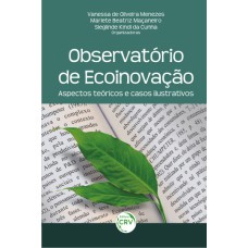 OBSERVATÓRIO DE ECOINOVAÇÃO: ASPECTOS TEÓRICOS E CASOS ILUSTRATIVOS