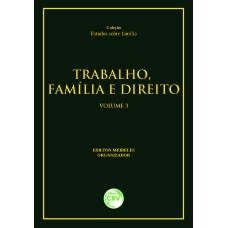 TRABALHO, FAMÍLIA E DIREITO