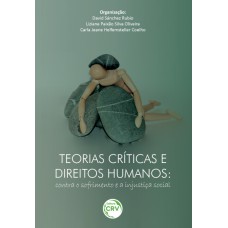 TEORIAS CRÍTICAS E DIREITOS HUMANOS: CONTRA O SOFRIMENTO E A INJUSTIÇA SOCIAL