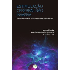 ESTIMULAÇÃO CEREBRAL NÃO INVASIVA NOS TRANSTORNOS DO NEURODESENVOLVIMENTO