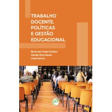 TRABALHO DOCENTE, POLÍTICAS E GESTÃO EDUCACIONAL