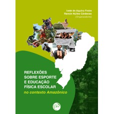 REFLEXÕES SOBRE ESPORTE E EDUCAÇÃO FÍSICA ESCOLAR NO CONTEXTO AMAZÔNICO