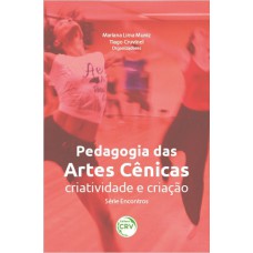 PEDAGOGIA DAS ARTES CÊNICAS: CRIATIVIDADE E CRIAÇÃO